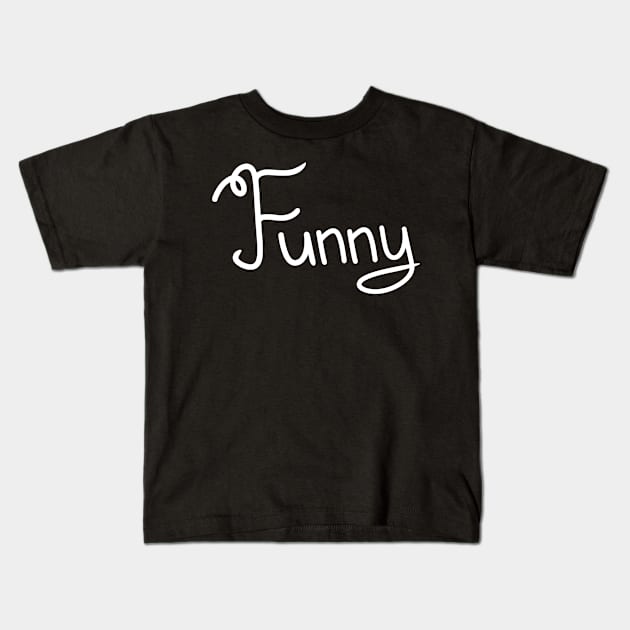 Funny Kids T-Shirt by wpaprint